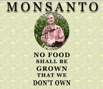 Monsanto No Food Should Grow That We Do not&nbsp;Own