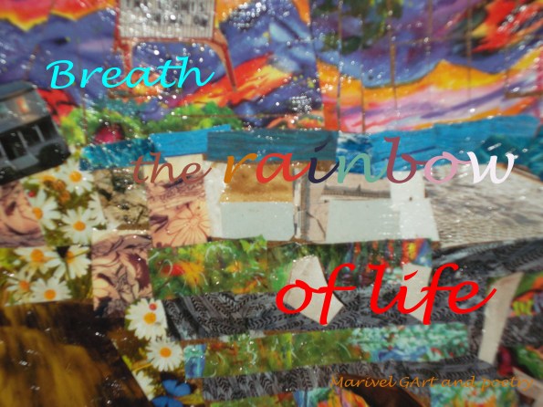Breath the Rainbow of life